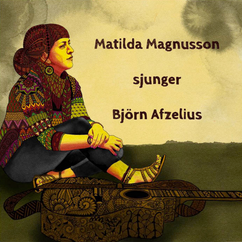MATILDA MAGNUSSON  sjunger Björn Afzelius